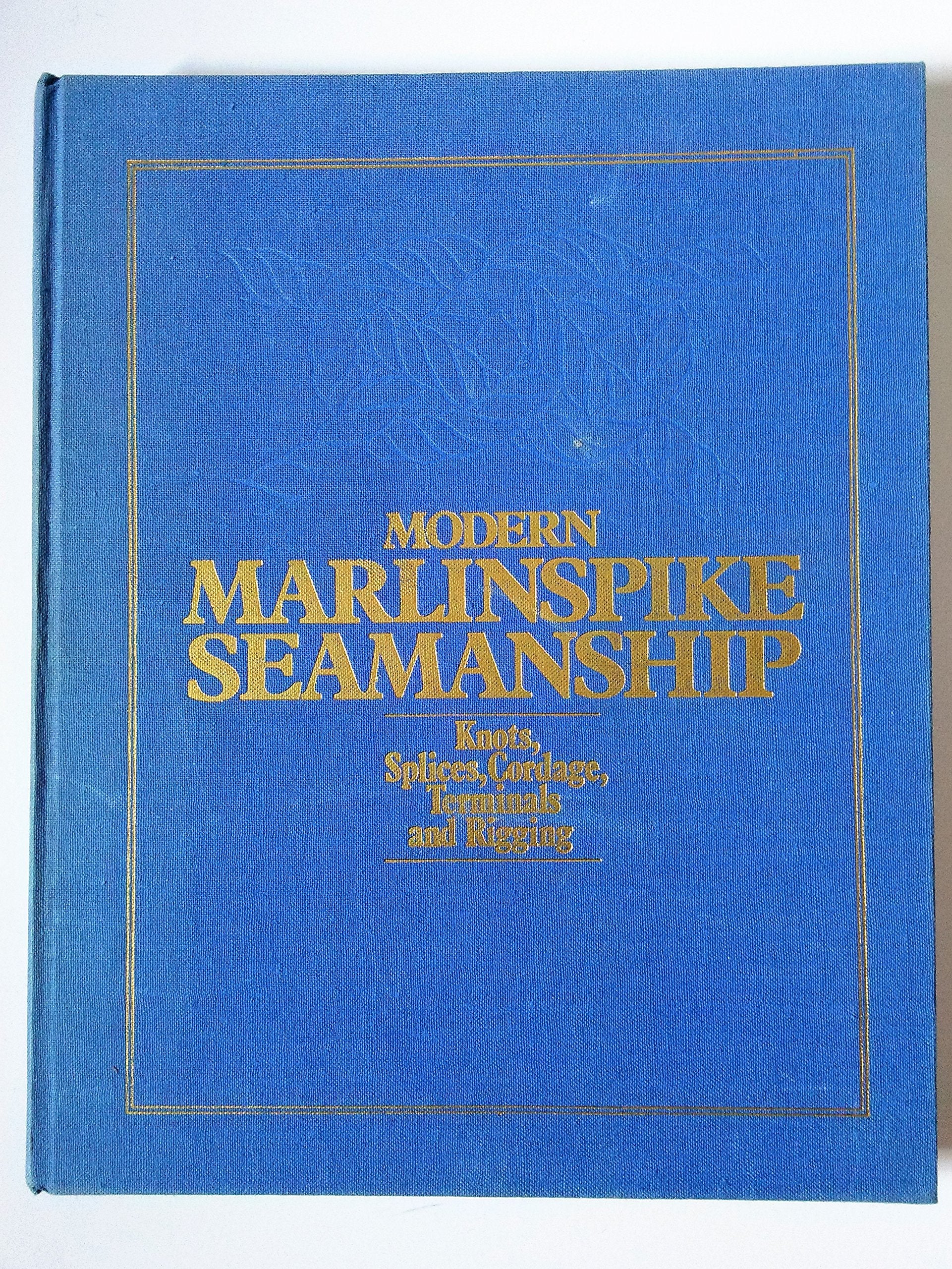 Modern marlinspike seamanship: Knots, splices, cordage, terminals and rigging,Used
