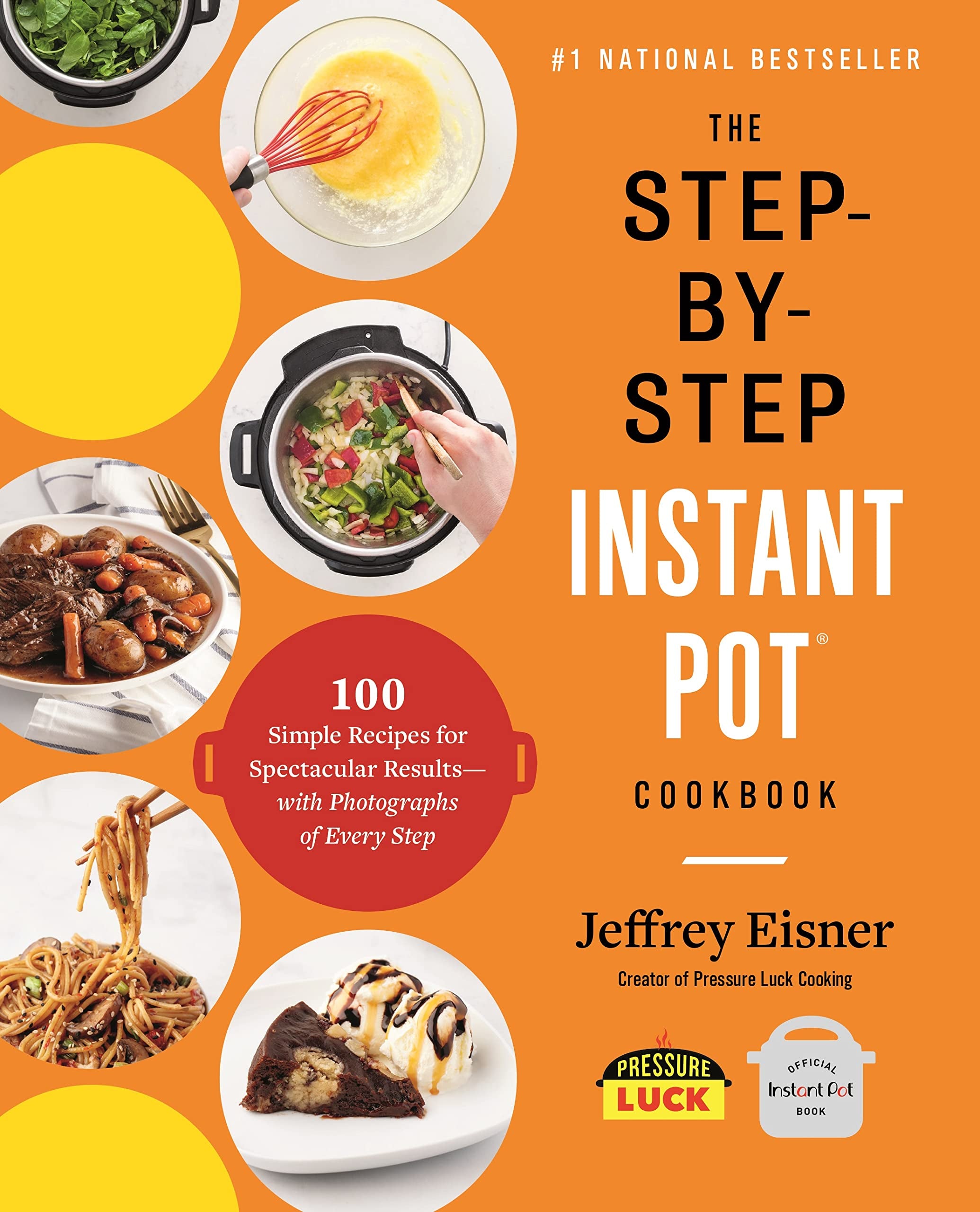 The StepbyStep Instant Pot Cookbook: 100 Simple Recipes for Spectacular Results  with Photographs of Every Step (StepbySte,Used