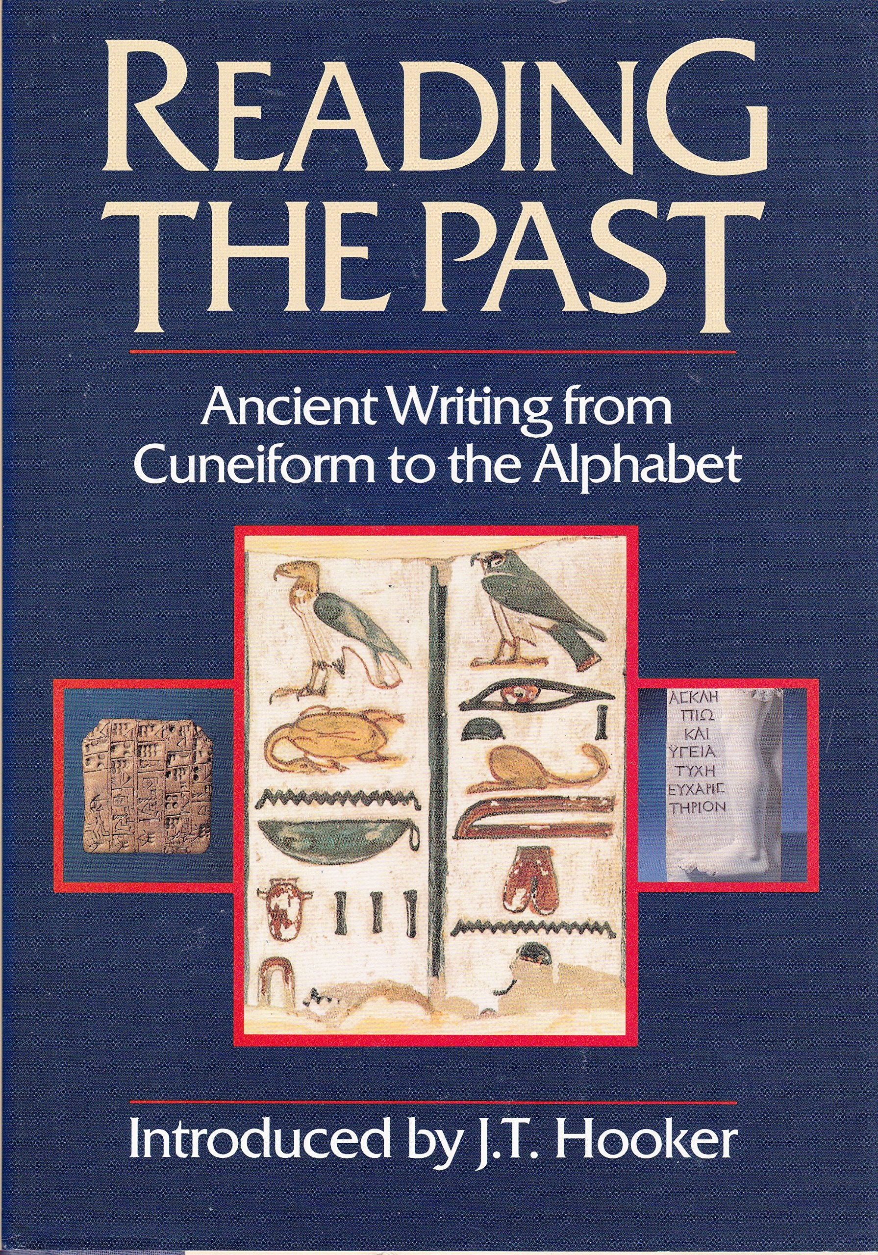 Reading the Past: Ancient Writing From Cuneiform to the Alphabet,Used