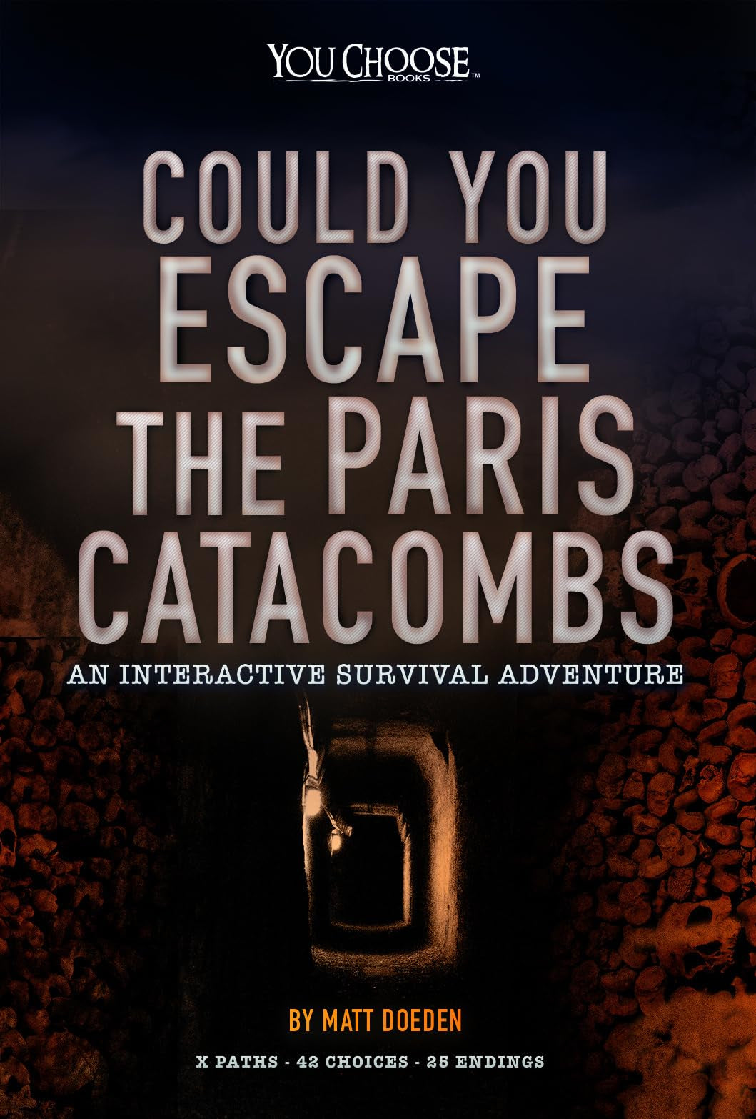Could You Escape the Paris Catacombs?: An Interactive Survival Adventure (You Choose: Can You Escape?),Used