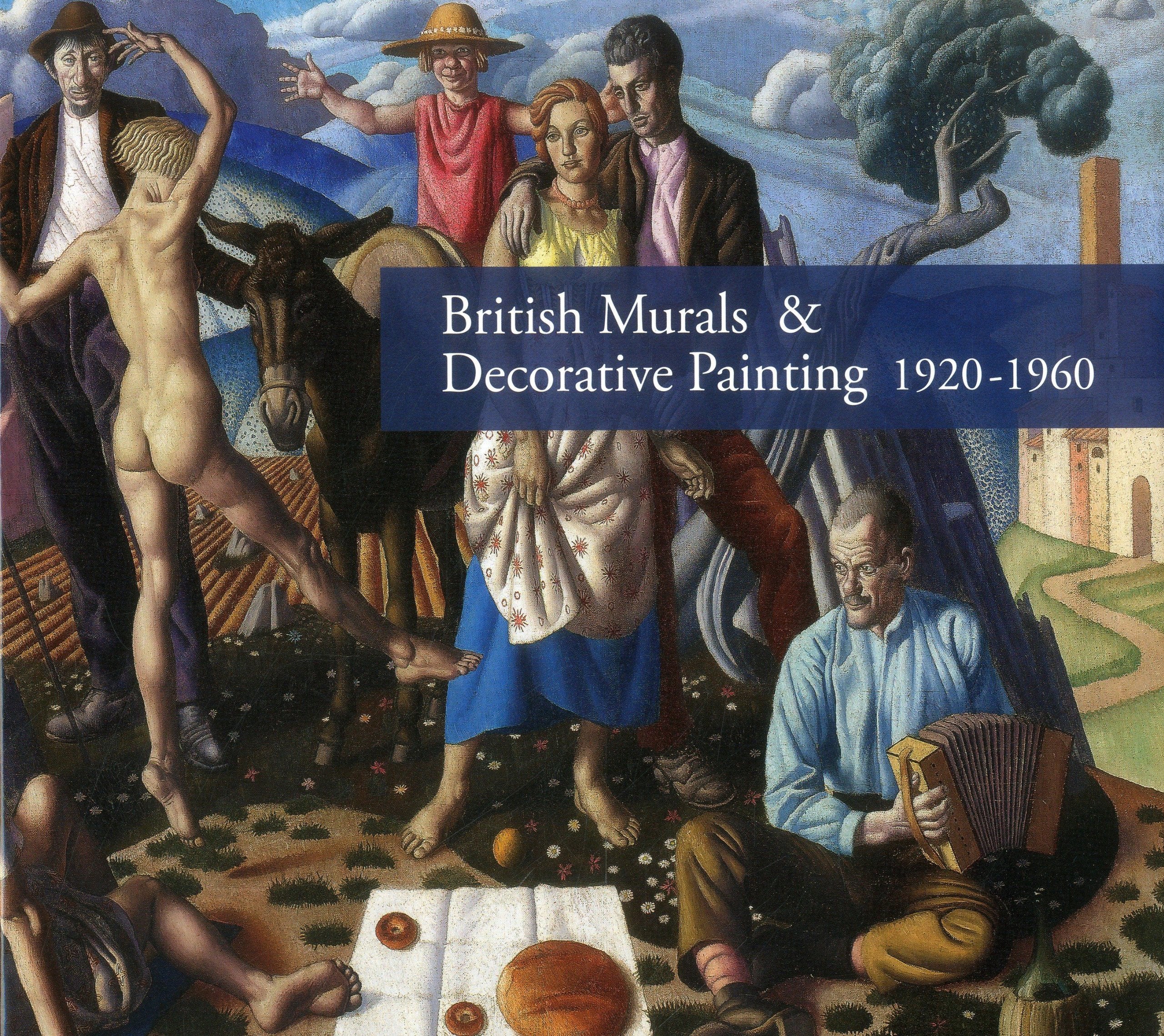 British Murals & Decorative Painting 19201960: Rediscoveries and New Interpretations,Used