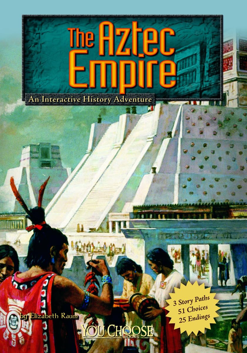 The Aztec Empire: An Interactive History Adventure (Historical Eras) (You Choose: Historical Eras),Used