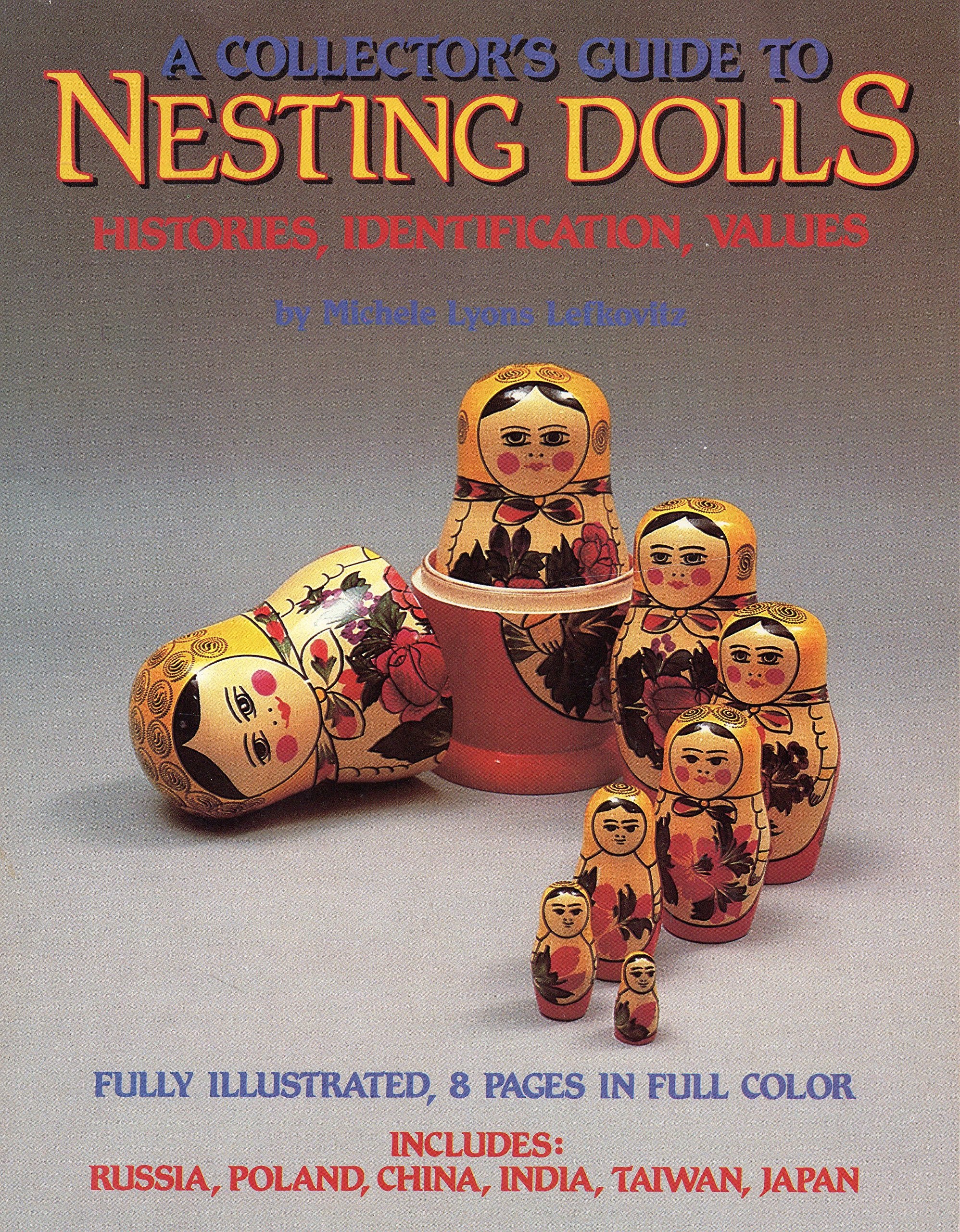 Collectors Guide to Nesting Dolls: Histories, Identification, Values,New