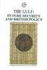 The Gulf: Furute Security and British Policy,Used