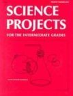 Science Projects for the Intermediate Grades,Used