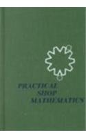 Practical Shop Mathematics, Vol. 1: Elementary,Used