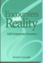 Encounters With Reality: 1001 Interpreter Scenarios,New