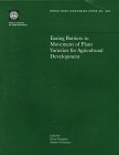 Easing Barriers To Movement Of Plant Varieties For Agricultural Development (World Bank Discussion Paper),New