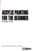 Acrylic Painting for the Beginner,Used