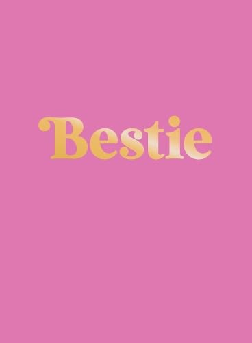 Bestie: The Perfect Gift to Celebrate Your BFF,New
