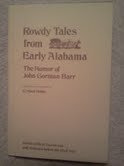 Rowdy Tales from Early Alabama: The Humor of John Gorman Barr,Used