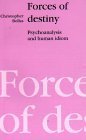 Forces of Destiny: Psychoanalysis and the Human Idiom,Used