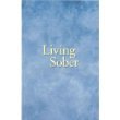 Living Sober  Large Print Softcover (Some Methods Aa Members Have Used For Not Drinking)