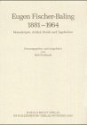 Eugen Fischerbaling (18811964): Manuskripte, Artikel, Briefe Und Tagebucher (Deutsche Geschichtsquellen Des 19. Und 20. Jahrhu,Used