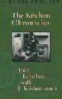 The Kitchen Chronicles: 1001 Lunches with J. Krishnamurti,New