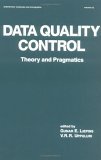Data Quality Control: Theory And Pragmatics (Statistics: A Series Of Textbooks And Monographs),Used