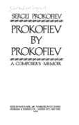 Prokofiev By Prokofiev: A Composer'S Memoir,New