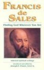 Francis De Sales: Finding God Wherever You Are,Used