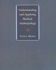 Understanding and Applying Medical Anthropology,Used