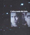 Laltra Meta Del Cielo: A New Generation of Italian Artists,Used