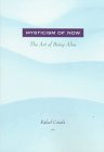 Mysticism of Now: The Art of Being Alive,Used