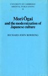 Mori Ogai and the Modernization of Japanese Culture (University of Cambridge Oriental Publications, Series Number 28),Used