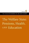 The Welfare State: Pensions, Health, And Education (The Collected Works Of Arthur Seldon),Used