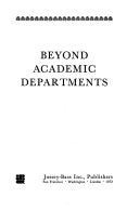 Beyond academic departments;: [the story of institutes and centers, (The JosseyBass series in higher education),Used