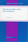 The ServantEthic in the New Testament (American University Studies),Used