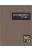 Vol. 59 Shakespearean Criticism: Excerpts from the Criticism of William Shakespeare's Plays and Poetry, from the First Published,Used