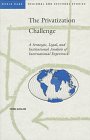 The Privatization Challenge: A Strategic, Legal, And Institutional Analysis Of International Experience (World Bank Regional And,Used