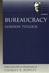 Bureaucracy (The Selected Works Of Gordon Tullock),New