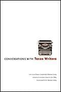 Conversations with Texas Writers (JACK AND DORIS SMOTHERS SERIES IN TEXAS HISTORY, LIFE, AND CULTURE),Used