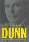 Jacob Piatt Dunn, Jr.: A Life In History And Politics, 18551924,Used