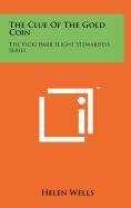 The Clue of the Gold Coin: The Vicki Barr Flight Stewardess Series,New