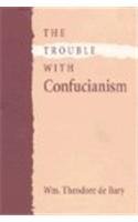 The Trouble with Confucianism (The Tanner Lectures on Human Values),Used