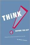 Think Before You Act!: Thinking Skills and Behaviour Improvement for 916 Year Olds (Lucky Duck Books),Used