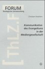 Kommunikation Des Evangeliums in Der Mediengesellschaft (Forum Theologische Literaturzeitung) (German Edition),Used