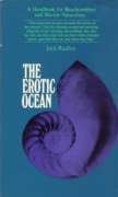 The Erotic Ocean: A Handbook Fro Beachcombers And Marine Naturalists