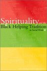 Spirituality and the Black Helping Tradition in Social Work,Used