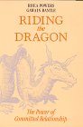Riding the Dragon: The Power of Committed Relationship,Used