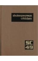 Sc Volume 49 Shakespearean Criticism: Excerpts From The Criticism Of William Shakespeare'S Plays And Poetry, From The First Publ-new