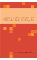 Adding Feminism to Law: The Contributions of Justice Claire L'HeureuxDub X000e9;,Used