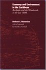 Economy and Environment in the Caribbean: Barbados and the Windwards in the Late 1800s,Used