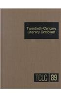 TwentiethCentury Literary Criticism, Vol. 89,Used