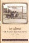 Los AlamosThe Ranch School Years, 19171943,Used