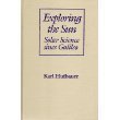Exploring The Sun: Solar Science Since Galileo (New Series In Nasa History),New