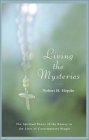 Living the Mysteries: The Spiritual Power of the Rosary in the Lives of Contemporary People,Used