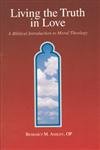 Living the Truth in Love: A Biblical Introduction to Moral Theology,Used
