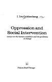 Oppression and Social Intervention: The Human Condition and the Problem of Change,Used